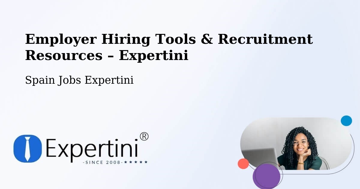 Employer Hiring Tools & Recruitment Resources – Manises - Manises, Spain Jobs Expertini