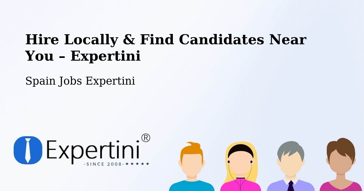 Hire Locally in Manises – Find Qualified Candidates Near You - Manises, Spain Jobs Expertini