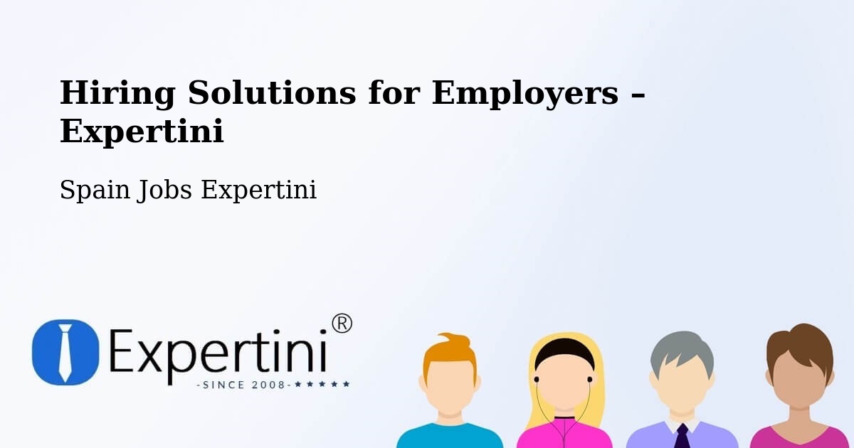 Hiring Solutions for Employers in Manises - Manises, Spain Jobs Expertini