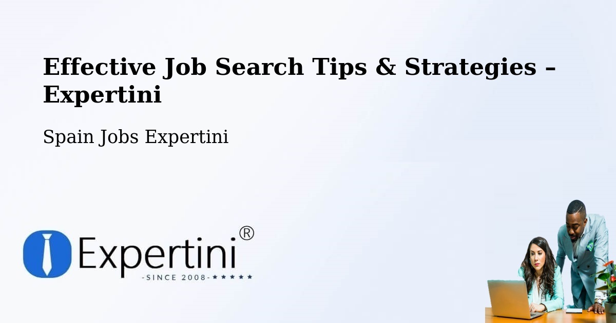 Job Search Tips & Strategies for Job Seekers – Manises - Manises, Spain Jobs Expertini