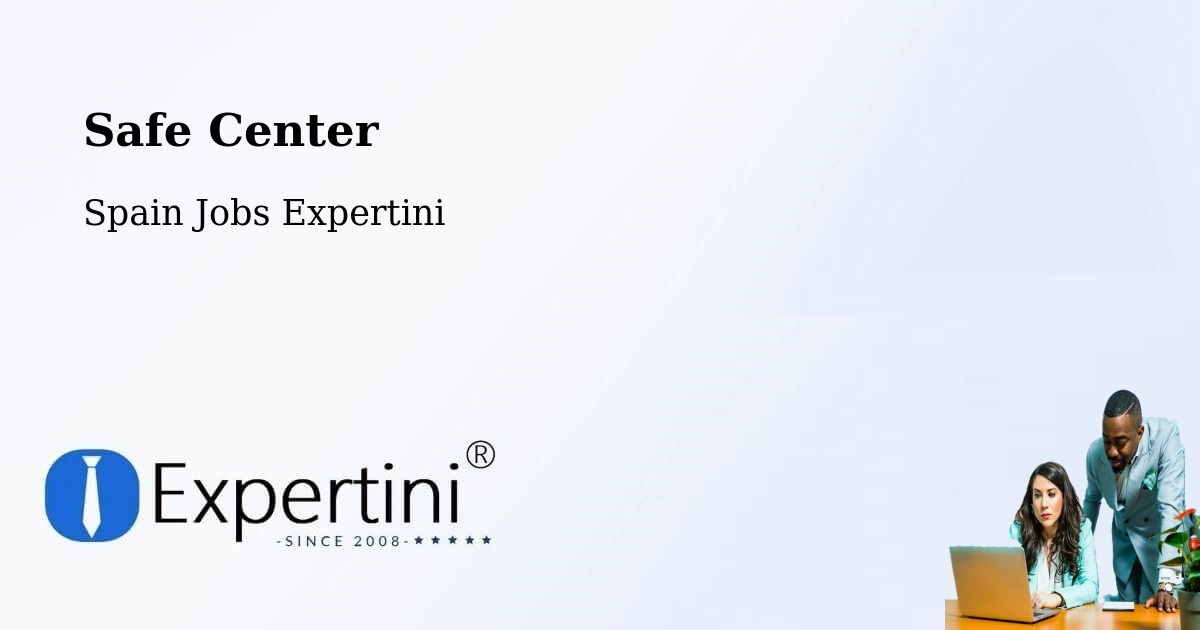 Safe Center - Spain Jobs Expertini